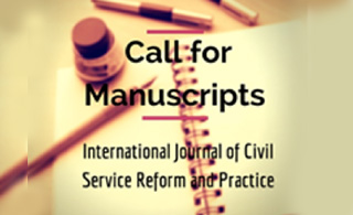 Call for Manuscripts International Journal of Civil Service Reform and Practice